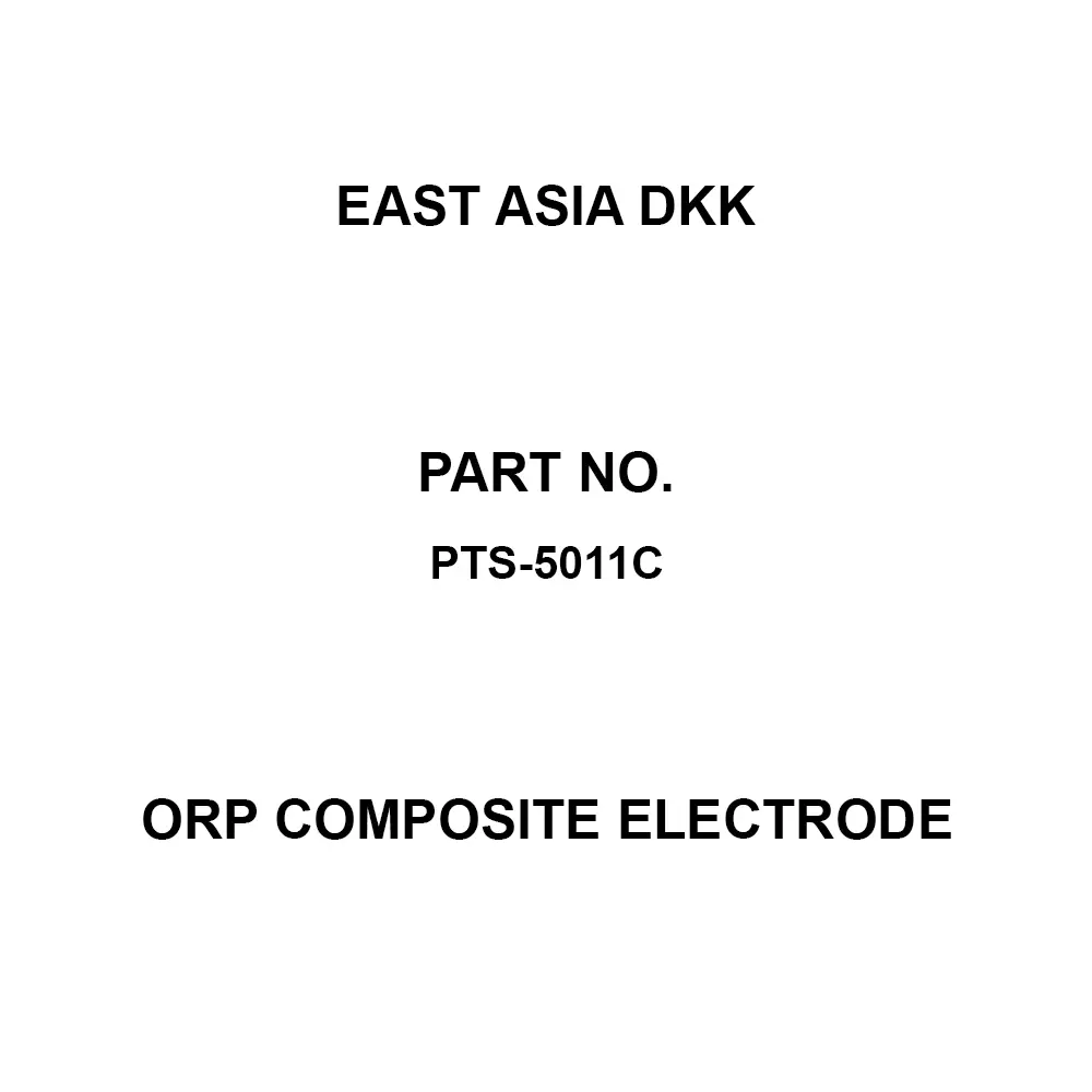 East Asia DKK ORP Composite Electrode Reference electrode internal liquid: RE-1 Specifications 0 to 100 Operating, PTS-5011C