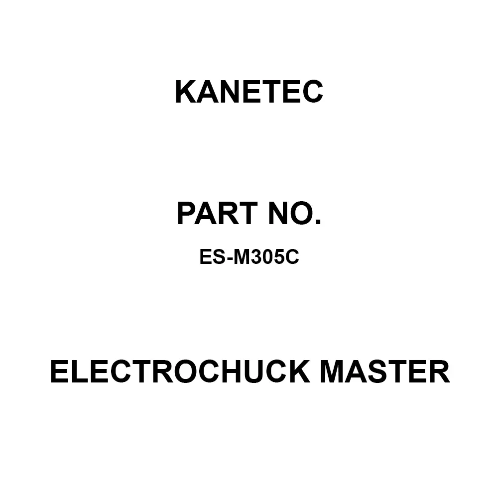 KANETEC Electrochuck Master AC 100/200 V Rated Voltage Non-waterproof structure Structure 50/60 Hz Frequency, ES-M305C
