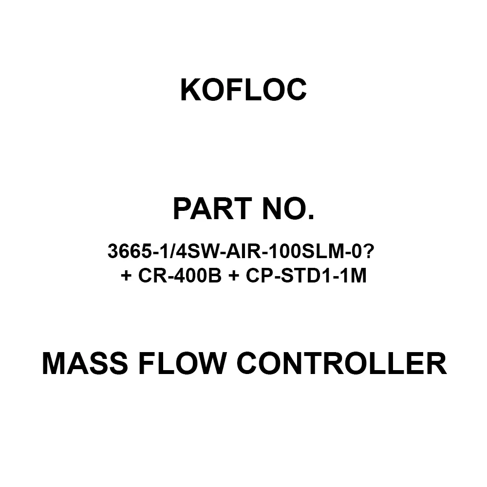 KOFLOC Mass Flow Controller 100SLM Rate, 3665-1/4SW-AIR-100SLM-0℃ + CR-400B + CP-STD1-1M
