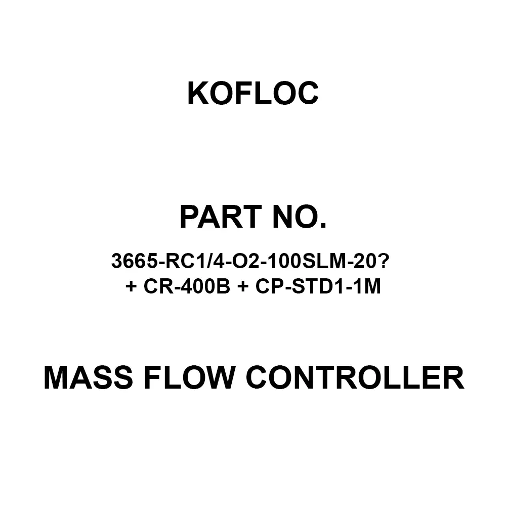 KOFLOC Mass Flow Controller 100SLM Rate, 3665-RC1/4-O2-100SLM-20℃ + CR-400B + CP-STD1-1M