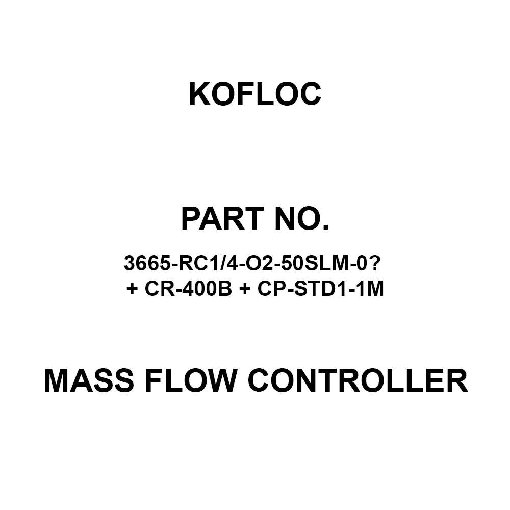 KOFLOC Mass Flow Controller 50SLM Rate, 3665-RC1/4-O2-50SLM-0℃ + CR-400B + CP-STD1-1M