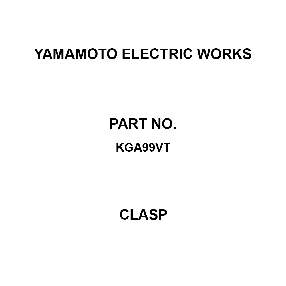 Yamamoto Electric Works Clasp Accessories at the time of purchase of the main body Specifications, KGA99VT