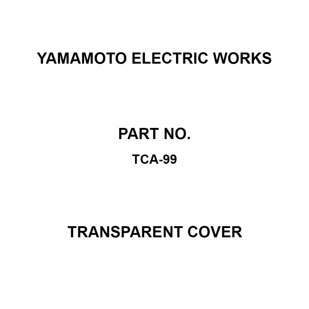 Yamamoto Electric Works Transparent Cover Accessories at the time of purchase of the main body Specifications, TCA-99