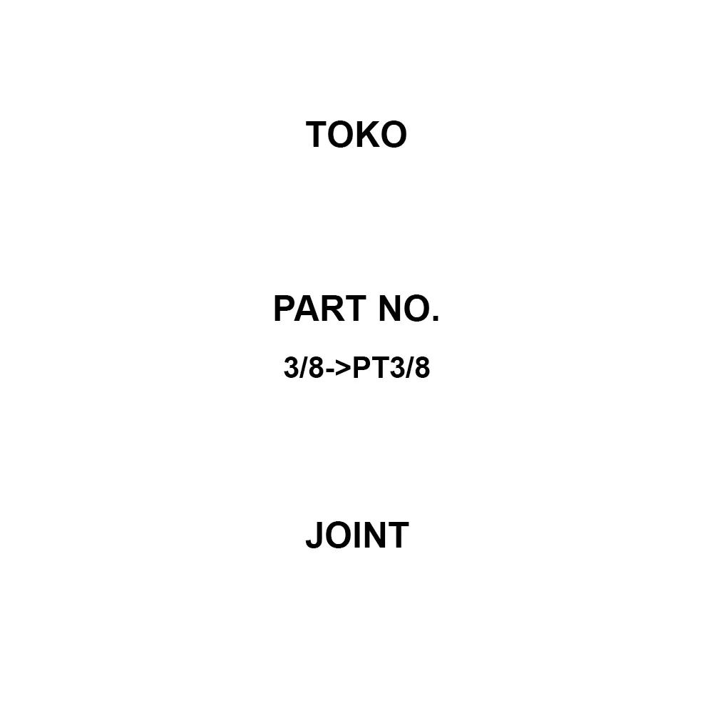 TOKO Joint 15 to 100 Maximum Operating Pressure (MPa) 20 to 150 Withstand Pressure (MPa) PT3/8·3/8, 3/8->PT3/8