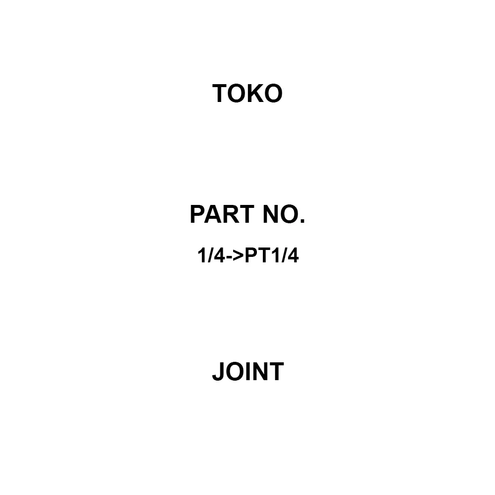 TOKO Joint 15 to 100 Maximum Operating Pressure (MPa) 20 to 150 Withstand Pressure (MPa) PT1/4·1/4, 1/4->PT1/4