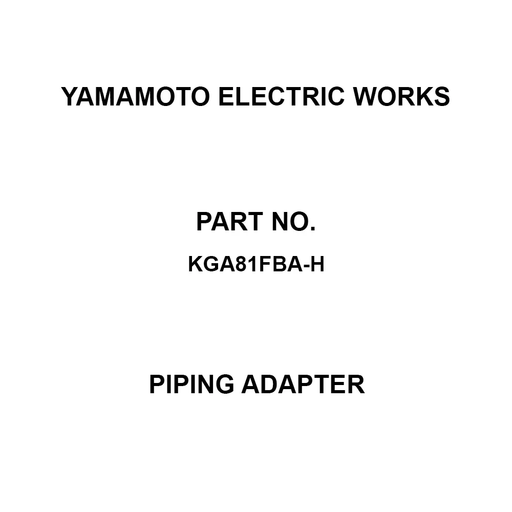 Yamamoto Electric Works Piping Adapter High pressure side (for F type rear piping only) Type, KGA81FBA-H