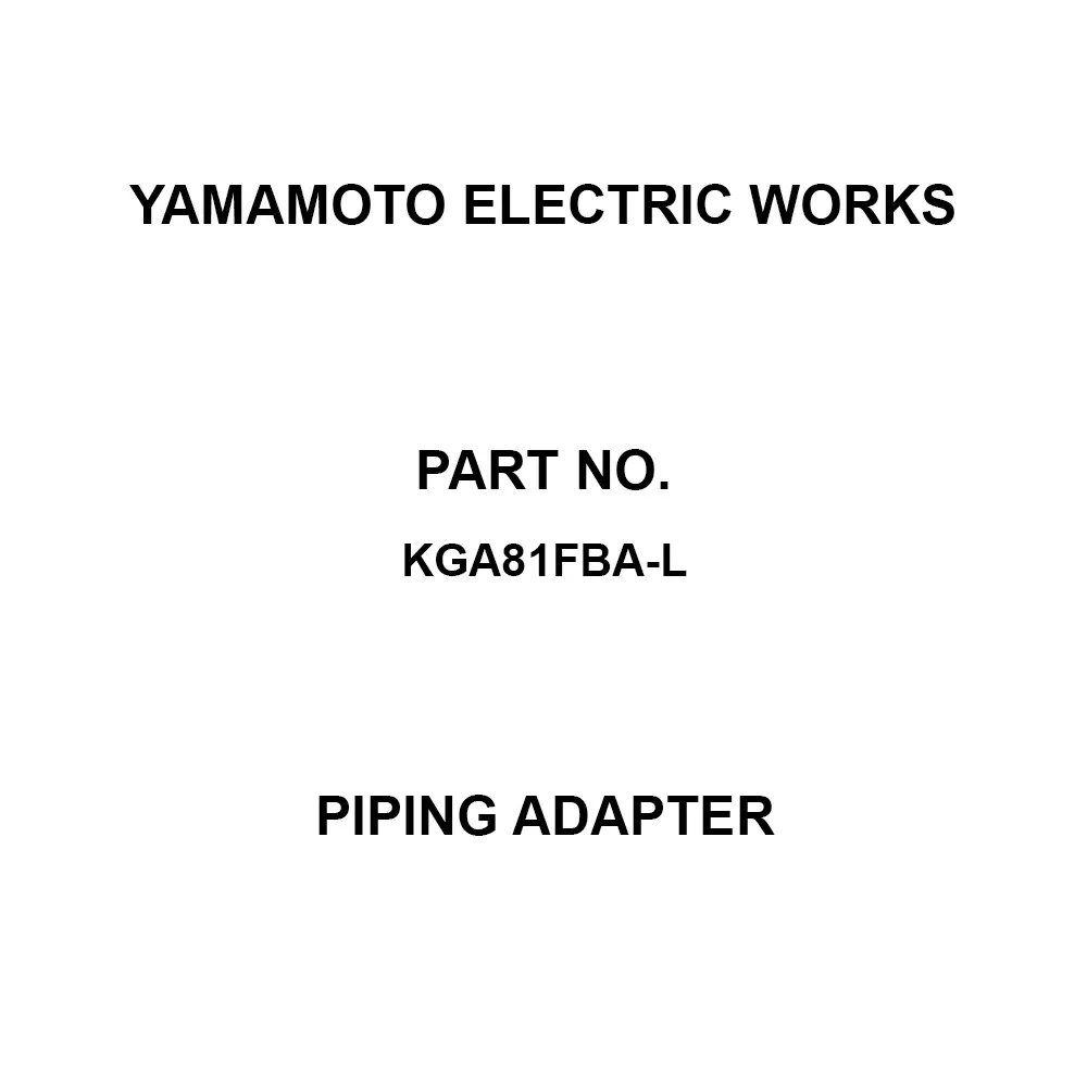 Yamamoto Electric Works Piping Adapter Low pressure side (for F type rear piping only) Type, KGA81FBA-L