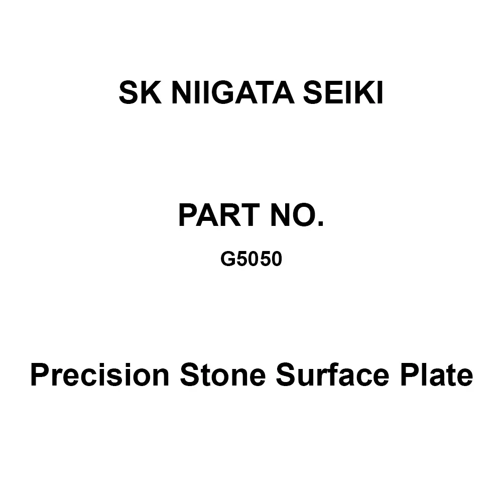 SK Niigata Seiki Precision Stone Surface Plate, G5050