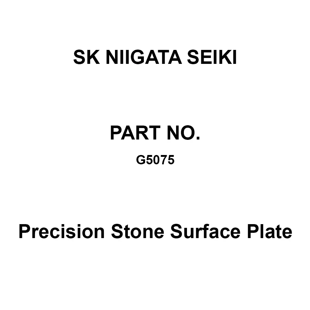 SK Niigata Seiki Precision Stone Surface Plate, G5075