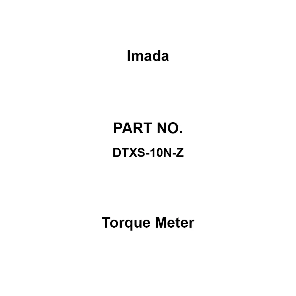 Imada Torque Meter 10 N-m (1000 N-cm) Range 0.01 N-m (1 N-cm) Minimum Resolution, DTXS-10N-Z