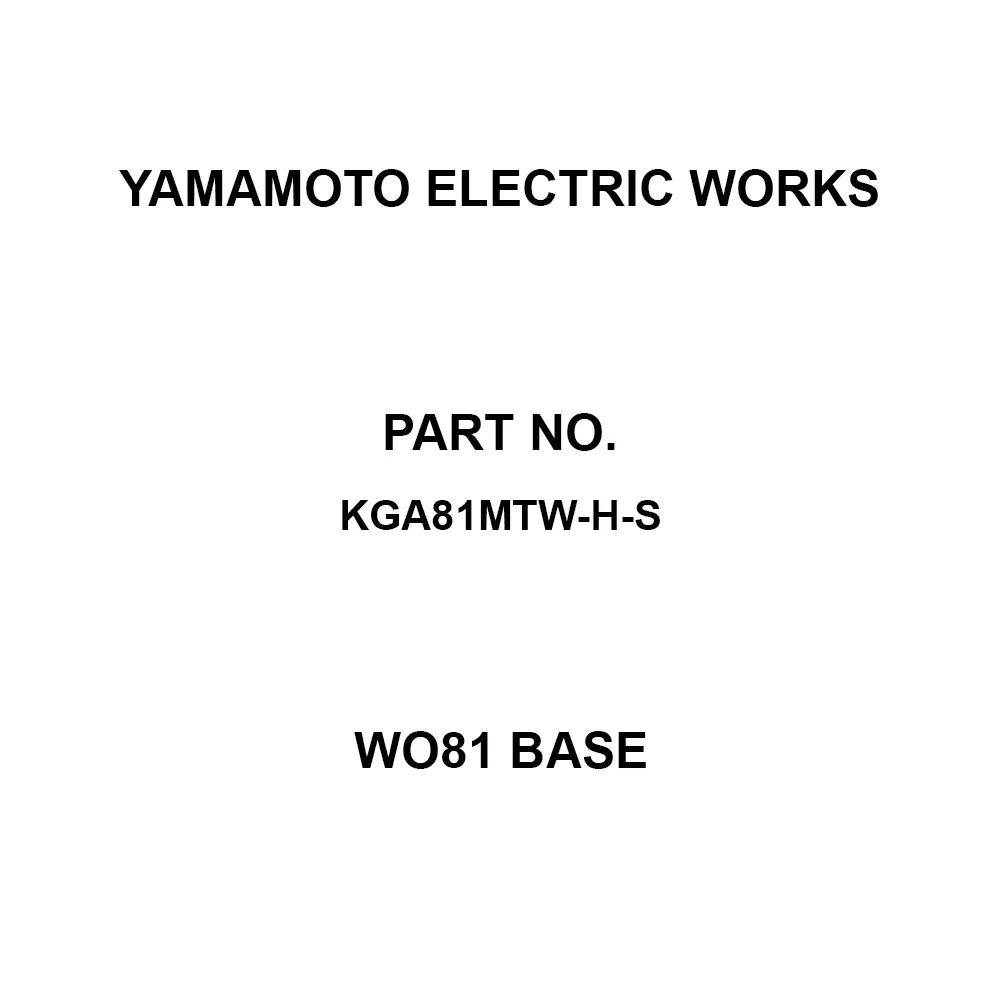 Yamamoto Electric Works WO81 Base High pressure side Type, KGA81MTW-H-S