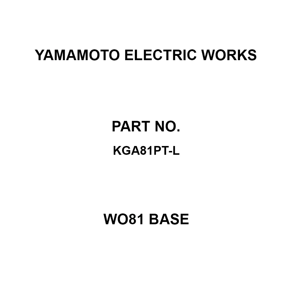 Yamamoto Electric Works WO81 Base Low pressure side Type, KGA81PT-L