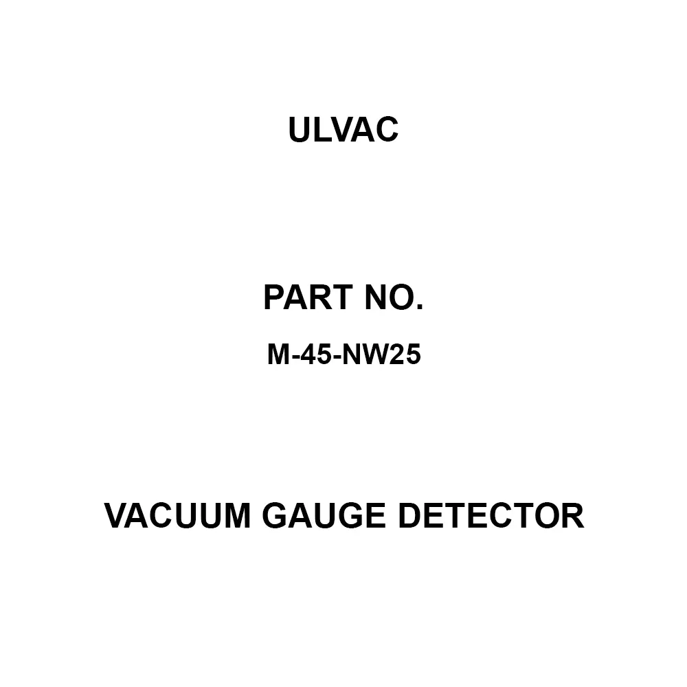 ULVAC Vacuum Gauge Detector Connection: NW25 Flange, M-45-NW25