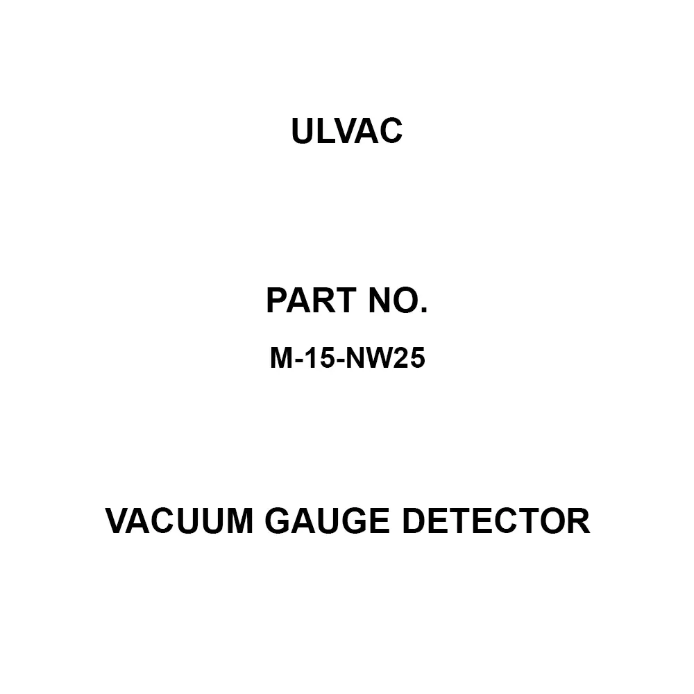 ULVAC Vacuum Gauge Detector Connection: NW25 Flange, M-15-NW25