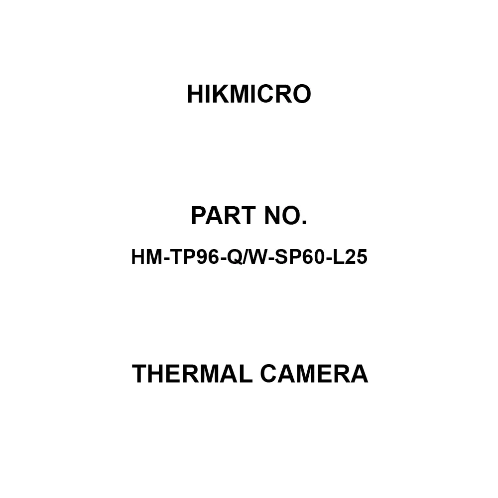 HIKMICRO Thermal Camera [Visible image] 3264 x2448 (8 MP) Specifications 5.0-inch LCD touchscreen Display, HM-TP96-Q/W-SP60-L25