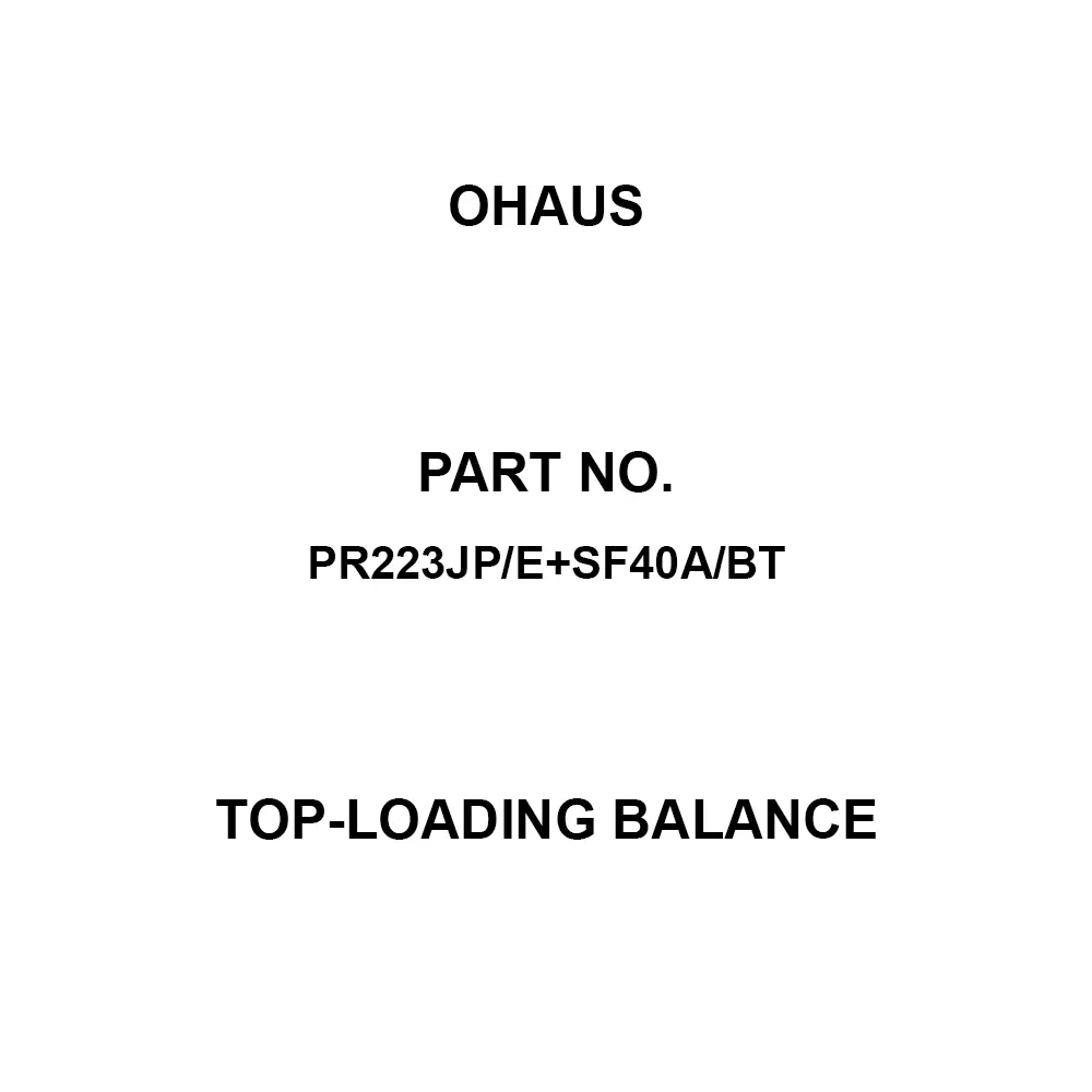 OHAUS Top-Loading Balance 220 g Maximum Capacity, PR223JP/E+SF40A/BT