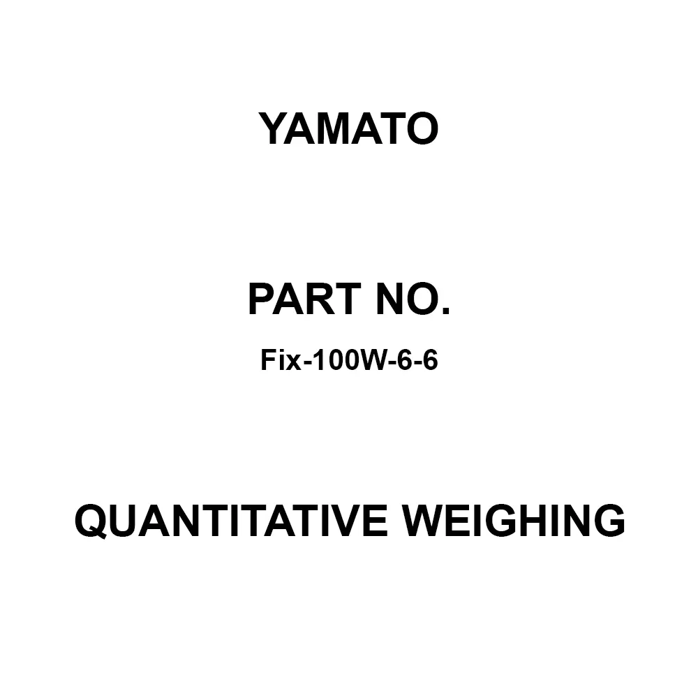 Yamato Quantitative Weighing 2 AAA batteries (included), dedicated AC adapter (optional) Power Supply, Fix-100W-6-6