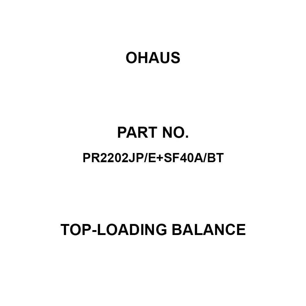 OHAUS Top-Loading Balance 2200 g Maximum Capacity, PR2202JP/E+SF40A/BT