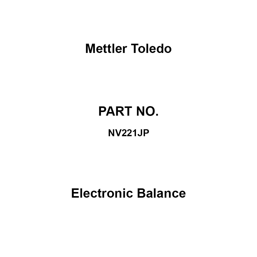 Mettler Toledo Electronic Balance 220 g Maximum Capacity 0.1 g Minimum Reading 0.1 g Repeatability, NV221JP