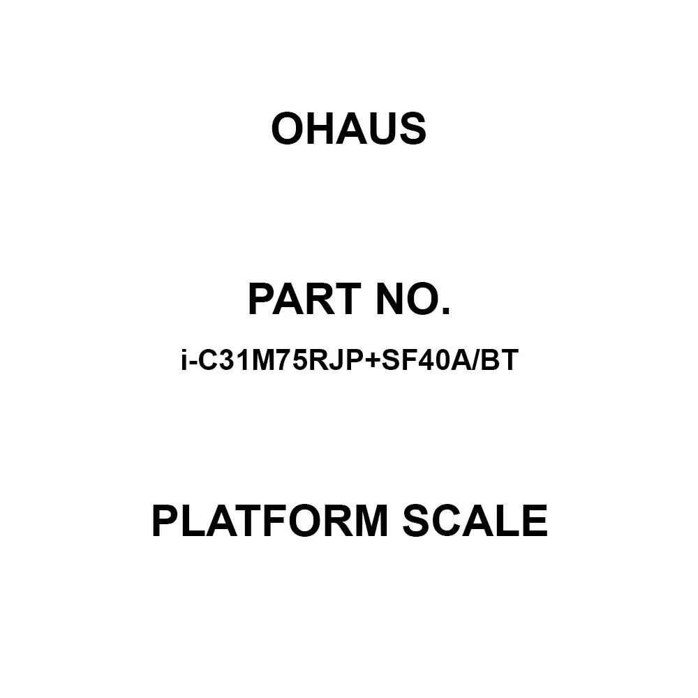 OHAUS Platform Scale 75 Kg Maximum Capacity 319x329 mm Platform Size, i-C31M75RJP+SF40A/BT