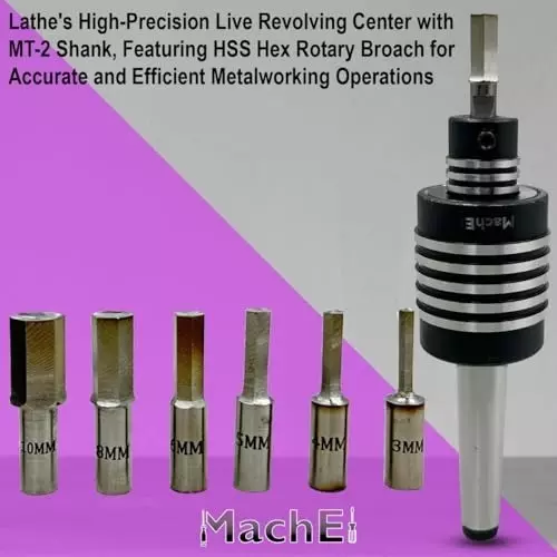 MachEl MT2 Live Revolving Center with HSS Hex Rotary Broach For Accurate and Efficient Metalworking Operations