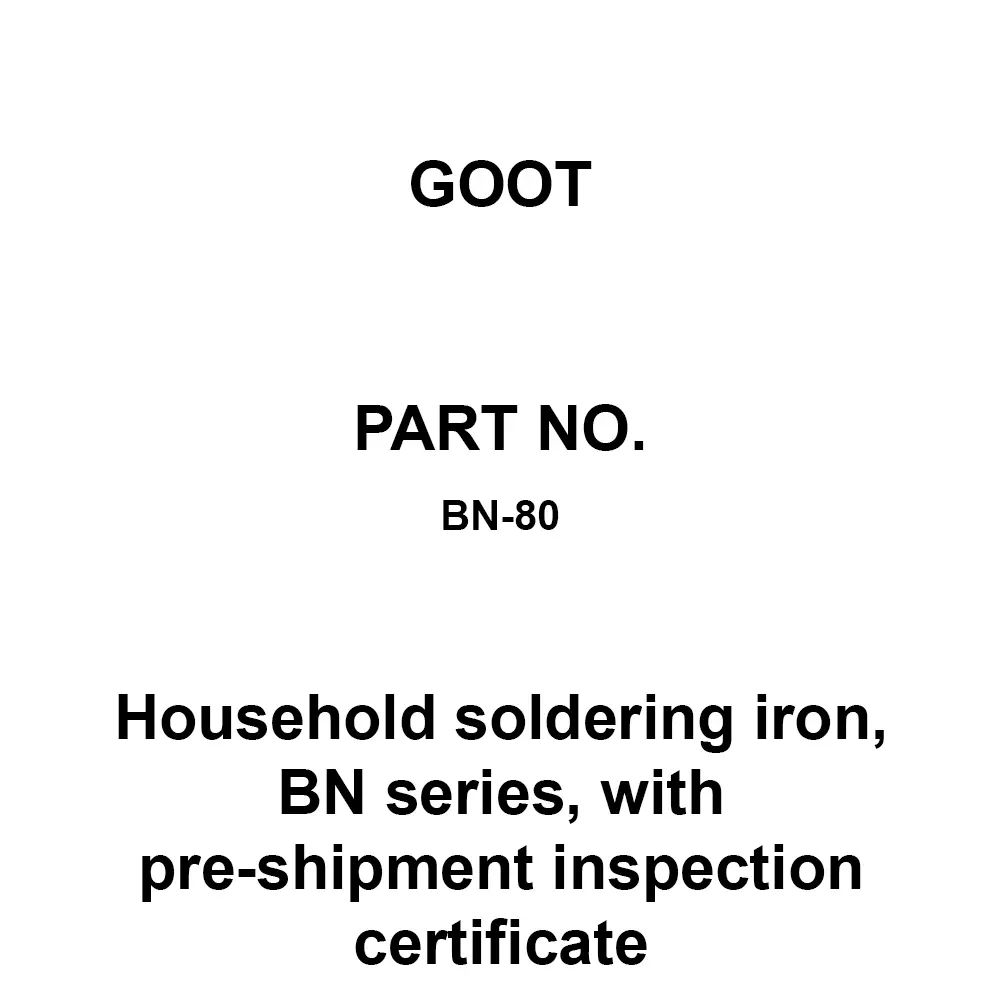 Goot Household Soldering Iron, Bn Series, With Pre-Shipment Inspection Certificate, BN-80