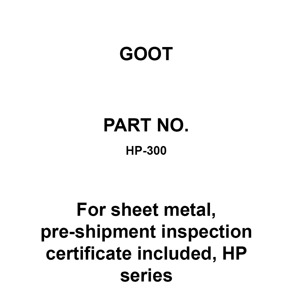 Goot For Sheet Metal, Pre-Shipment Inspection Certificate Included, Hp Series, HP-300