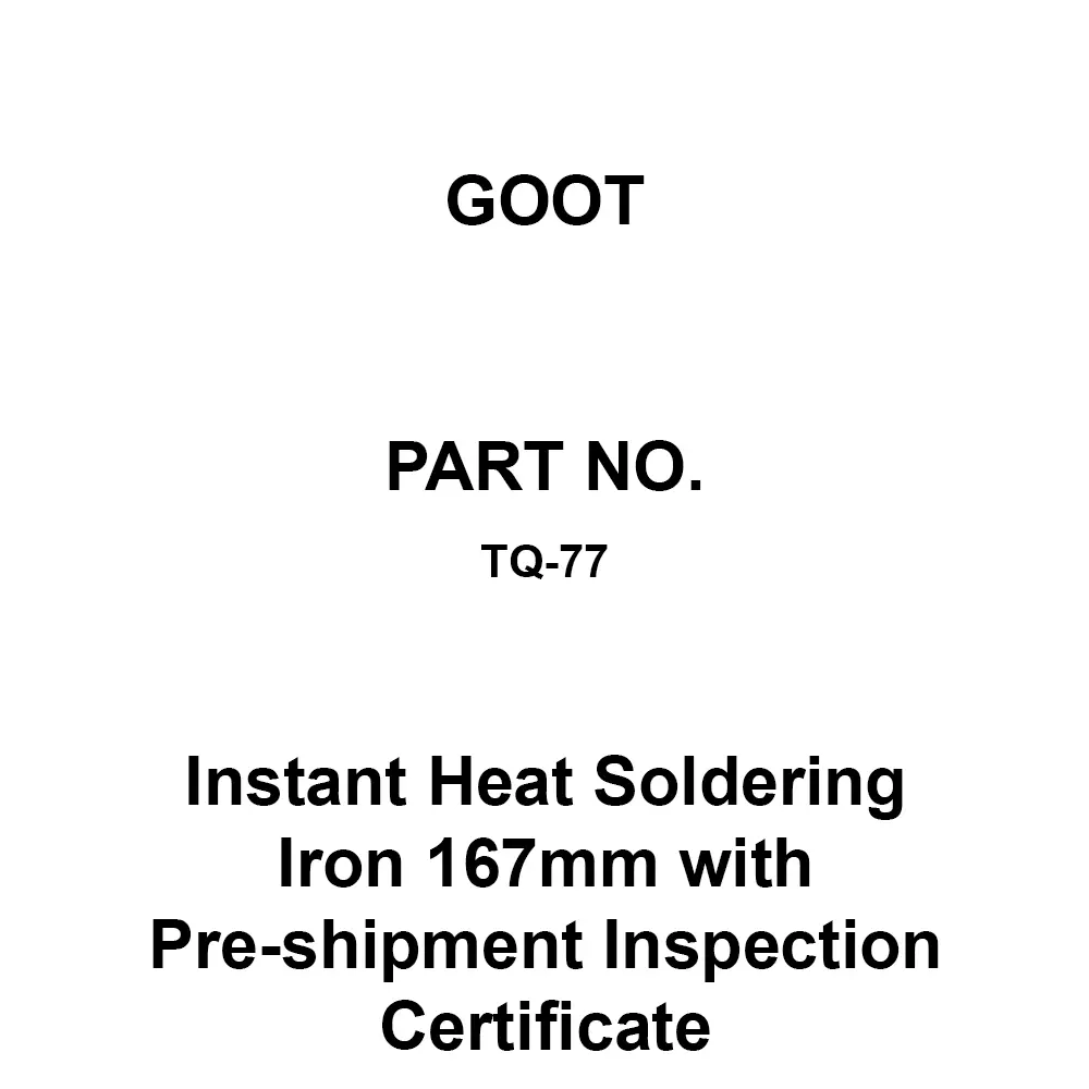 Goot Instant Heat Soldering Iron 167 mm With Pre-Shipment Inspection Certificate, TQ-77