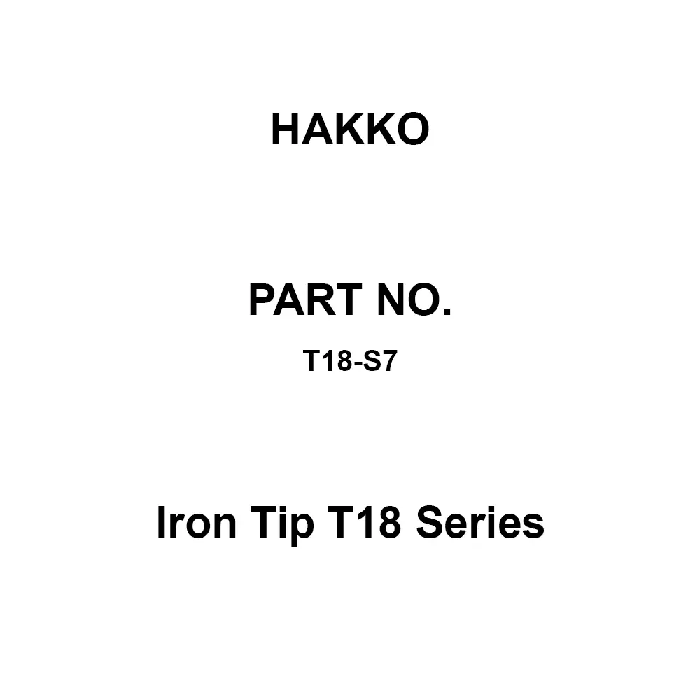 HAKKO Iron Tip T18 Series S7 Type for FX-888DX/FX-888D/FX-8801/FX-8805/FX-600D/FX-600/FX-888/FX-8803/FX-8802, T18-S7