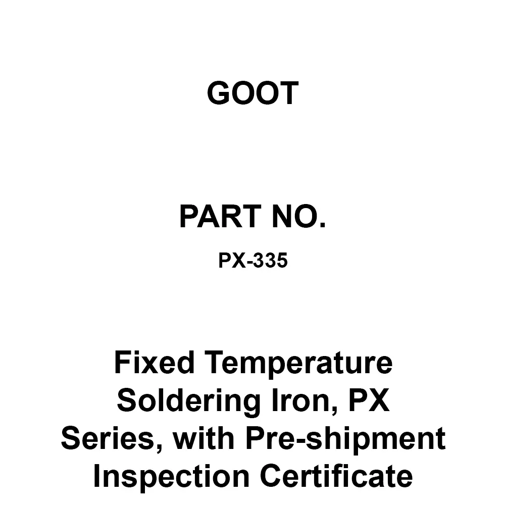 Goot Fixed Temperature Soldering Iron, Px Series, With Pre-Shipment Inspection Certificate, PX-335