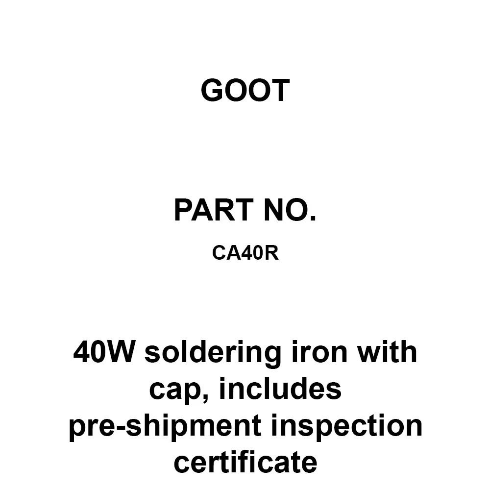 Goot 40W Soldering Iron With Cap, Includes Pre-Shipment Inspection Certificate, CA40R
