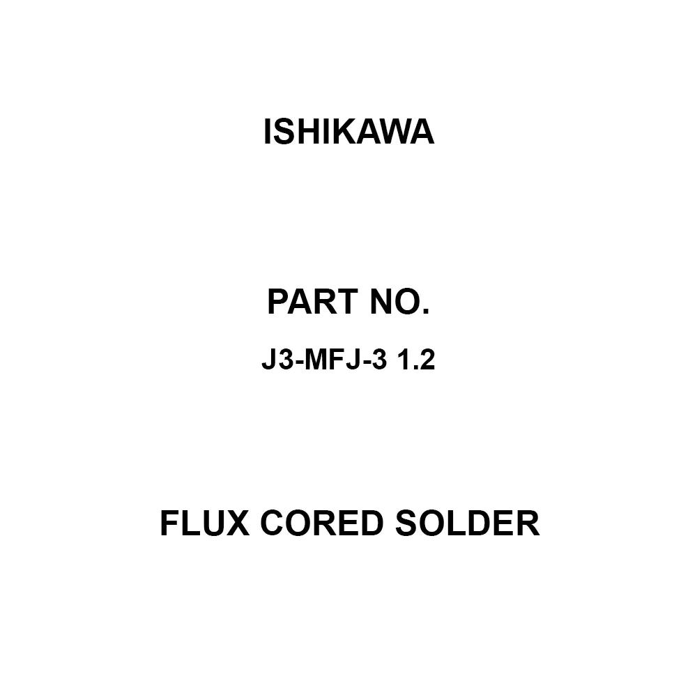 ISHIKAWA Flux Cored Solder 1000 or more Aqueous Solution Resistance 5.0 x 10⁸ Ω or more Insulation, J3-MFJ-3 1.2